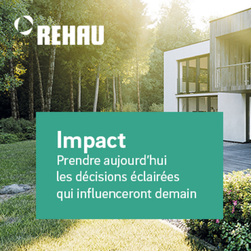 Impact by REHAU : comment créer du lien et de la valeur avec les professionnels de l’habitat ? Miser sur une approche de fond plutôt qu’opportuniste