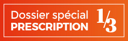 Dossier Spécial Prescription 1/3